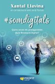 Somdigitals : quins seran els protagonistes de la revolució digital