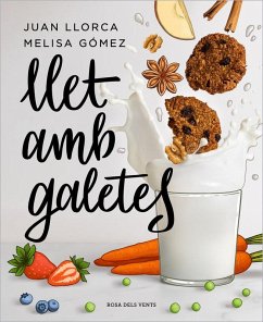 Llet amb galetes - Llorca, Juan; Gómez, Melisa