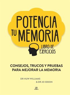 Potencia tu memoria : consejos, trucos y pruebas para mejorar la memoria - Iddon, Jo; Williams, Huw