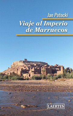 Viaje al imperio de Marruecos - Potocki, Jan; Olcina, Emili