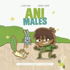 Animales : cuidado de los animales y la naturaleza - Urra, Javier; Pabón, Andrés