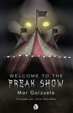 WELCOME TO THE FREAK SHOW WELCOME TO THE FREAK SHOW