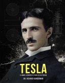 Tesla : el hombre, el inventor y el padre de la electricidad
