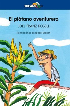 El plátano aventurero - Rosell, Joel Franz; Blanch, Ignasi