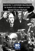 Manuel Y Antonio Machado. De Madrid 1932 A Collioure 1939