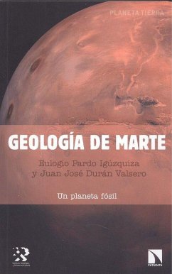 Geología de Marte : un planeta fósil - Durán Valsero, Juan José; Pardo Iguzquiza, Eulogio
