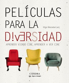 Películas para la diversidad : aprender viendo cine, aprender a ver cine - Arocena, Carmen; Marzabal, Íñigo