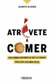 Atrévete a comer Atrévete a comer