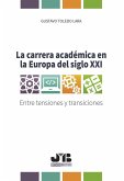 La carrera académica en la Europa del siglo XXI : entre tensiones y transiciones