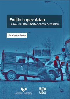 Emilio López Adán : euskal iraultza libertarioaren pentsalari - Sudupe, Pako