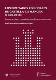 Los diputados regionales de Castilla-La Mancha, 1983-2019 : construcción y consolidación de una autonomía