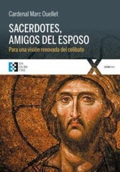 Sacerdotes, amigos del esposo : para una visión renovada del celibato - Ouellet, Marc