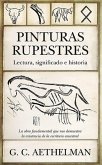 PINTURAS RUPESTRES. LECTURA, SIGNIFICADO E HISTORIA PINTURAS RUPESTRES. LECTURA, SIGNIFICADO E HISTORIA