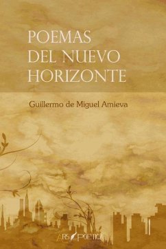 Poemas del nuevo horizonte - Miguel Amieva, Guillermo de