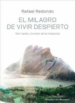 Cover El milagro de vivir despierto : ser nadie, cumbre de la madurez