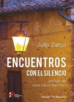 Encuentros con el silencio - Bermejo, José Carlos; Zarco Rodríguez, Julio Vicente . . . [et al.