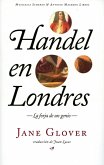 Handel en Londres: La forja de un genio