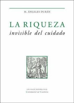 La riqueza invisible del cuidado - Durán, María Ángeles