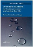 La crisis del humanismo : inquietudes y esperanzas en el atardecer de la vida La crisis del humanismo : inquietudes y esperanzas en el atardecer de la vida