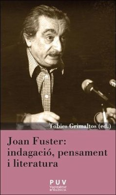 Joan Fuster : indagació, pensament i literatura