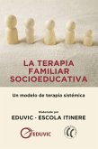 La terapia familiar socioeducativa : un modelo de terapia sistémica