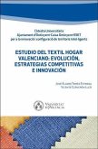 Estudio del textil hogar valenciano : evolución, estrategias competitivas e innovación