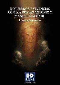 Recuerdos y vivencias con los poetas Antonio y Manuel Machado - Machado, Leonor