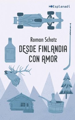 Desde Finlandia con amor - González Ahola, Tomás; Schatz, Roman