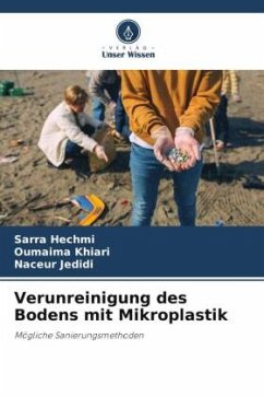 Verunreinigung des Bodens mit Mikroplastik - Hechmi, Sarra;Khiari, Oumaima;Jedidi, Naceur