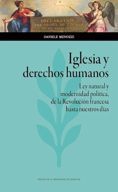 Iglesia y derechos humanos : ley natural y modernidad política, de la Revolución francesa hasta nuestros días - Menozzi, Daniele