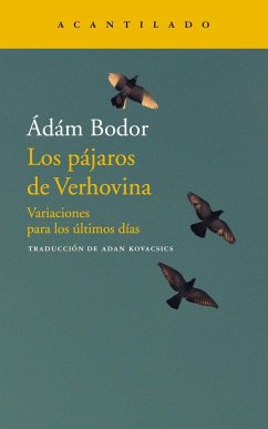 Los pájaros de Verhovina : variaciones para los últimos días - Bodor, Ádám