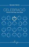 Celebració : Traducció Adrià Targa. Edició bilingüe. Celebració : Traducció Adrià Targa. Edició bilingüe.