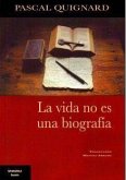 La vida no es una biografía