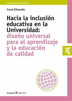 Hacia la inclusión educativa en la universidad : diseño universal para el aprendizaje y la educación de calidad - Elizondo, Coral