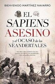 SAPIENS ASESINO Y EL OCASO DE LOS NEANDERTALES, EL (LEB)