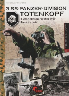 3 SS-Panzer-Division Totenkopf : campaña de Polonia 1939-Francia 1942 - Afiero, Massimiliano