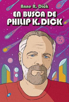 En busca de Philip K. Dick - Dick, Anne R.
