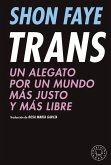Trans: Un alegato por un mundo más justo y más libre Trans: Un alegato por un mundo más justo y más libre