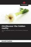 (Un)Nuvear the hidden reality