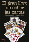 El Gran Libro de Echar Las Cartas