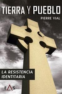 Tierra y pueblo : la resistencia identitaria - Vial, Pierre