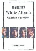 The Beatles : White Album, canción a canción