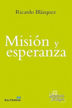 Misión y esperanza - Blázquez, Ricardo