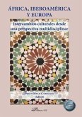África, Iberoamérica y Europa : intercambios culturales desde una perspectiva multidisciplinar