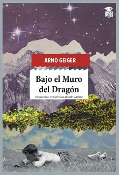 Bajo el muro del dragón - Geiger, Arno; Martín Arnedo, Santiago