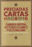Preciadas cartas, 1932-1979 : correspondencia entre Gabriela Mistral, Victoria Ocampo y Victoria Kent