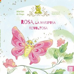 Cover Rosa, la mariposa revoltosa y su amigo Juanillo, el gusanillo nerviosillo