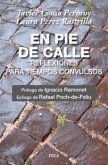 En Pie De Calle. Reflexiones Para Tiempos Convulsos