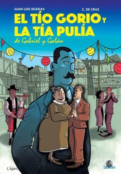 El tío Gorio y la tía Pulía de Gabriel y Galán - Gabriel y Galán, José María; Iglesias Roncero, Juan Luis; Cruz, C. de