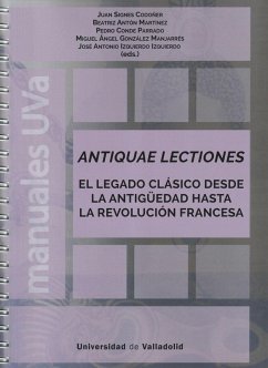 Antiquae lectiones : el legado clásico desde la Antigüedad hasta la Revolución francesa - Signes, Juan